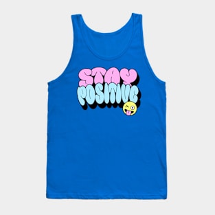 Funny Stay Positive Motivational Message With a Twist Tank Top